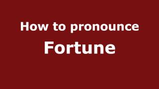 How to pronounce Fortune