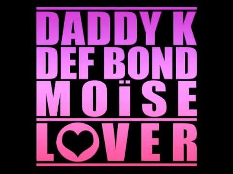 DADDY K FEAT.DEF BOND & MOÏSE "LOVER" TEASER