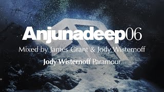 Jody Wisternoff - Paramour : Anjunadeep 06 Preview