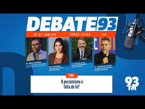 Pessimismo x Fé - O pessimismo é falta de fé? - Debate 93 - 20/01/2026
