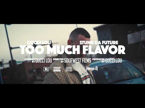 Gucci Lou X Stunn DaFuture - Too Much Flavor (Official Music Video)