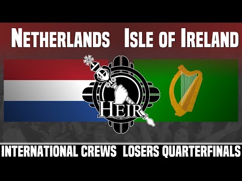 Heir 4 - Netherlands vs Isle of Ireland - INTERNATIONAL CREWS - LOSERS QUARTERFINALS