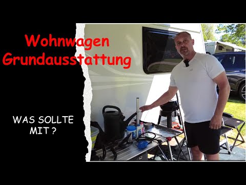 Wohnwagen Grundausstattung für Camping Einsteiger, was muss wirklich mit! Meine Tipps und Ideen