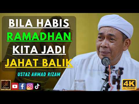 Ustaz Ahmad Rizam - BILA HABIS RAMADHAN KITA JADI JAHAT BALIK