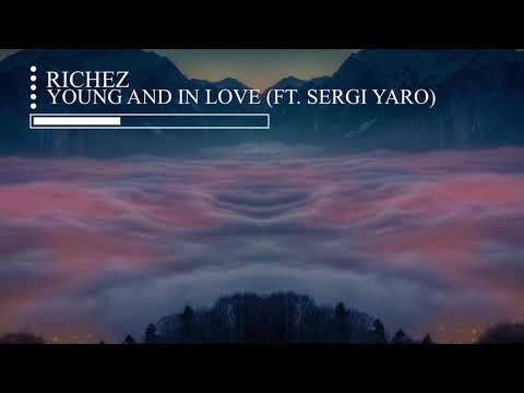 Richez - Young And In Love (ft. Sergi Yaro)