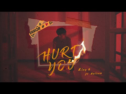 HURTYOU - KingB ft Naicon ( Official MV )