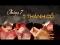 Tháng 7 ở Thành Cổ - QTTV