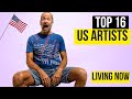 TOP 16 AMERICAN ARTISTS LIVING TODAY