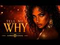 🔥 Tell Me Why • AFRO CODE | Original Afro House