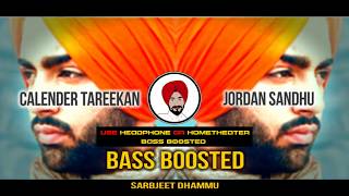 CALENDAR TAREEKAN [ BASS BOOSTED ] Jordan Sandhu | kaake da viyah