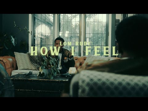 "How I feel" By (LOM Rudy) A Hip-Hop Lyricist  [Official Music Video]
