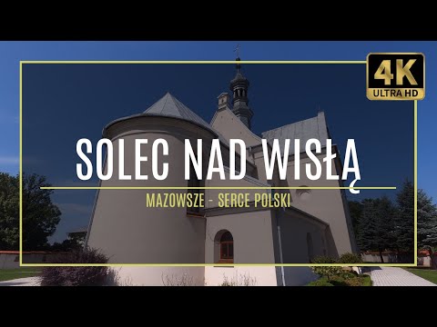 MAZOWSZE [4K] – SOLEC NAD WISŁĄ (#33 autorski przewodnik po zabytkach i atrakcjach)