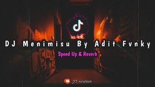 Download lagu DJ Menimisu Koplo - Adit Fvnky Rmx ( Speed Up & Reverb ) mp3