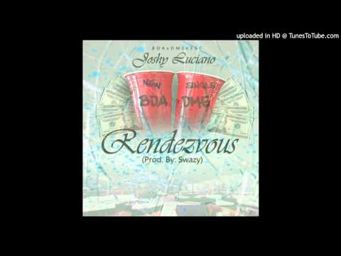 Joshy Luciano - Rendezvous (Prod. By Swazy)