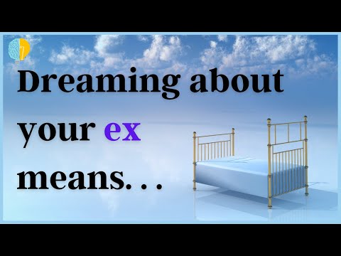 When you dream about your ex, it means...