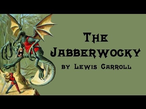 The Jabberwocky - Lewis Carroll