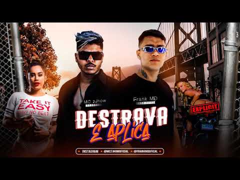 FRANK MD feat  MC 2JHOW - DESTRAVA E APLICA