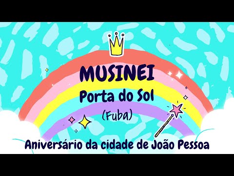 MUSINEI - PORTA DO SOL (Fuba) - Aniversário da Cidade de João Pessoa - Música na Educação Infantil