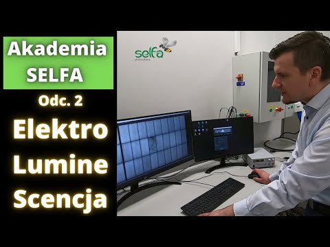 Elektroluminescencja i termowizja  instalacji fotowoltaicznych. Akademia Selfa. S5E029