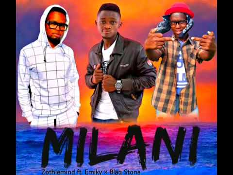 Zothiemind - MILANI [Ft. Emiky & Blaq Stone]