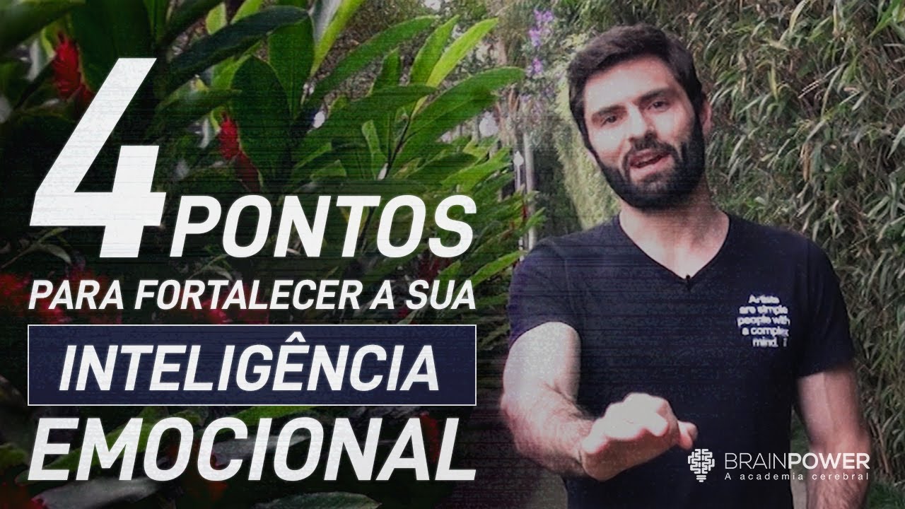 Inteligência Emocional: 4 Elementos Para Fortalecer A Sua | Academia Cerebral por André Buric