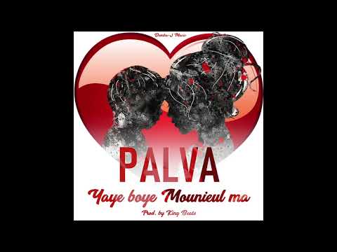 Palva - Yaye boye Mounieul ma (Demba-J Music)Prod. by King Beats