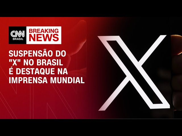Suspensão do "X" no Brasil é destaque na imprensa mundial | CNN ARENA