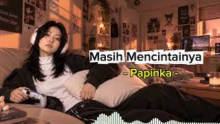 Download lagu Masih Mencintainya - Papinka | Cover Musik BagaZ mp3