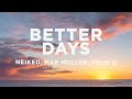 NEIKED Mae Muller Polo G Better Days Lyrics
