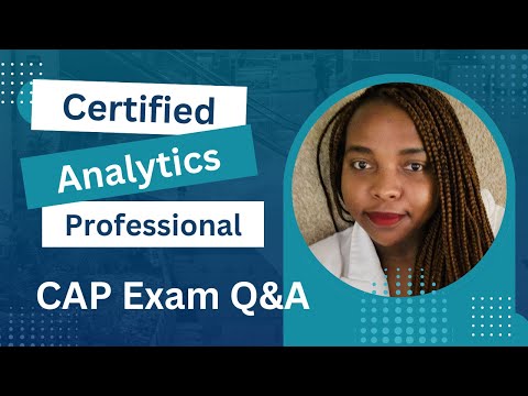 Certified Analytics Professional (CAP) Exam Q&A 2025