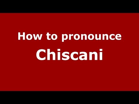 How to pronounce Chiscani (Romanian/Romania)  - PronounceNames.com