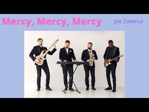 Mercy, Mercy, Mercy by Joe Zawinul arranged by Mike Story