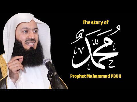 The Story of Prophet Muhammad (ﷺ) - Mufti Menk