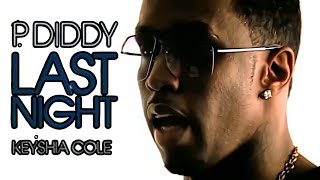 [4K] P. Diddy - Last Night (Music Video) ft. Keyshia Cole