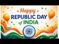 Happy Republic Day 2026 Status 77th Republic Day India 26 JANUARY STATUS NEW
