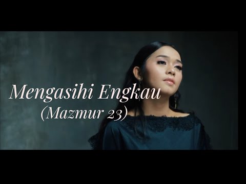 Mengasihi Engkau (Mazmur 23) - Putri Ayu