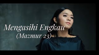 Download lagu Mengasihi Engkau (Mazmur 23) - Putri Ayu mp3 Download lagu Mengasihi Engkau (Mazmur 23) - Putri Ayu mp3