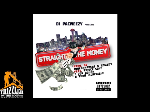 DJ PacWeezy ft. Prince Sole, Jon Dough, Yung Incredible - Straight To The Money (Prod. Juneonnabeat