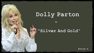 Dolly Parton ~ "Silver And Gold"