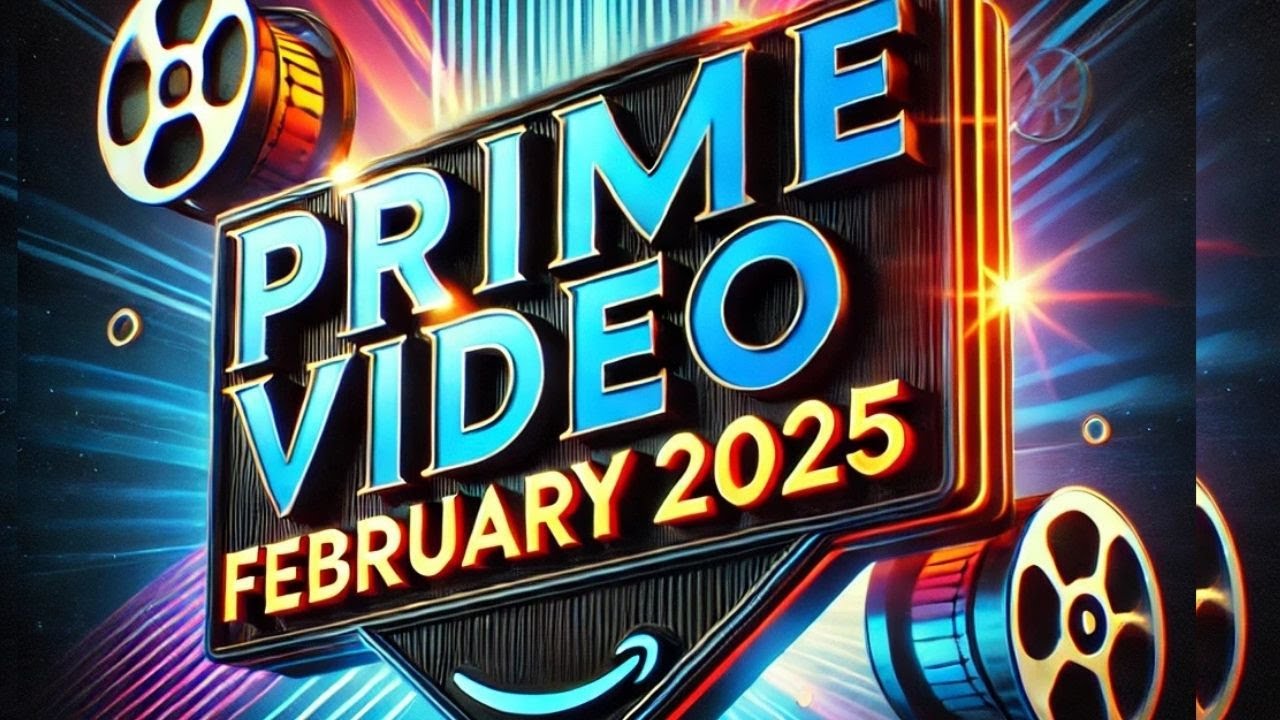 What's New on Prime Video in February 2025