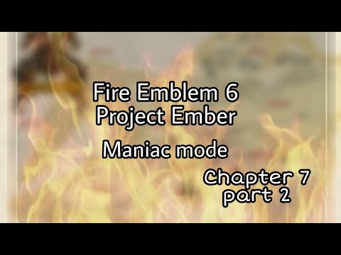 Fire Emblem 6 Project ember  ch 7 part 2