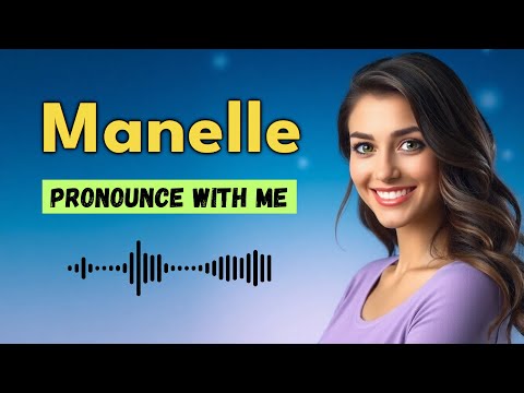 How to Pronounce Manelle (French Pronunciation / France) | Pronounce Names