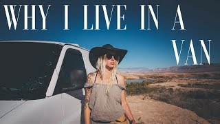 Why I Live In A Van | VANLIFE