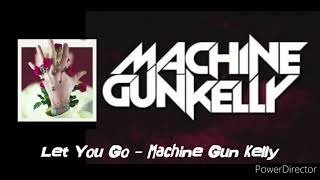 Let You Go - Machine Gun Kelly (HQ audio 2021)