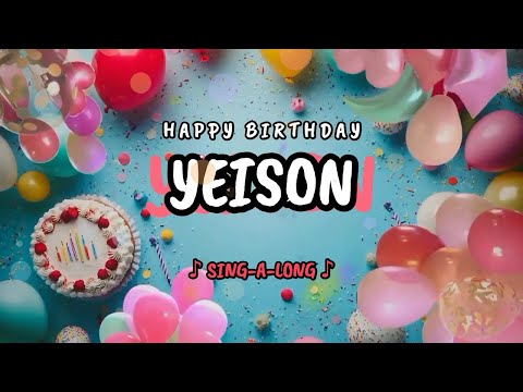 Happy Birthday to you Yeison 🎉 Custom Name Song - 🎵 Sing-a-long