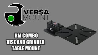 Versa-Mount Vise and Grinder Table Mount, RM-Combo