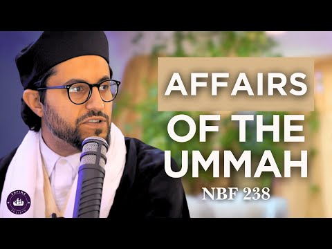 NBF 238 - Affairs of the Ummah | Dr Shadee Elmasry
