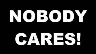 Nobody Cares Meme