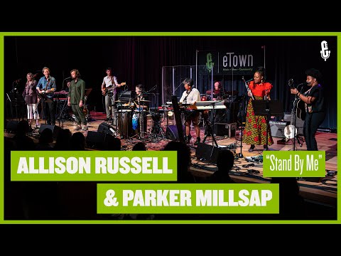 eTown Finale with Allison Russell & Parker Millsap - "Stand By Me" (eTown at The Momentary)