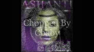 Ashanti - 3 Words (Chopped N Screwed)